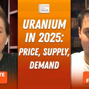 Ben Finegold: Uranium in 2025 — Price Outlook, Plus Stocks, Supply and Demand